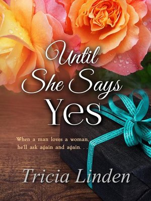 cover image of Until She Says Yes